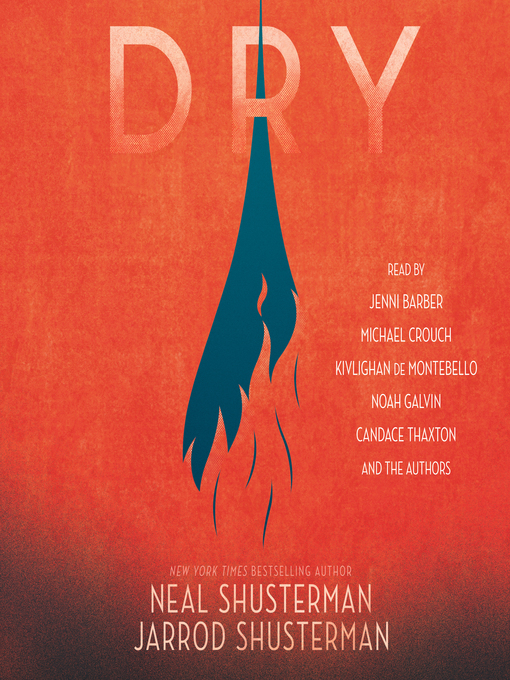 Title details for Dry by Neal Shusterman - Available